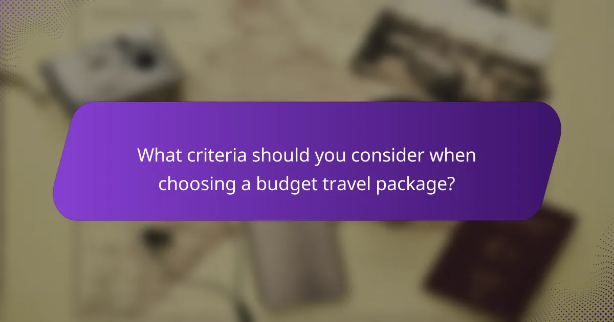 What criteria should you consider when choosing a budget travel package?